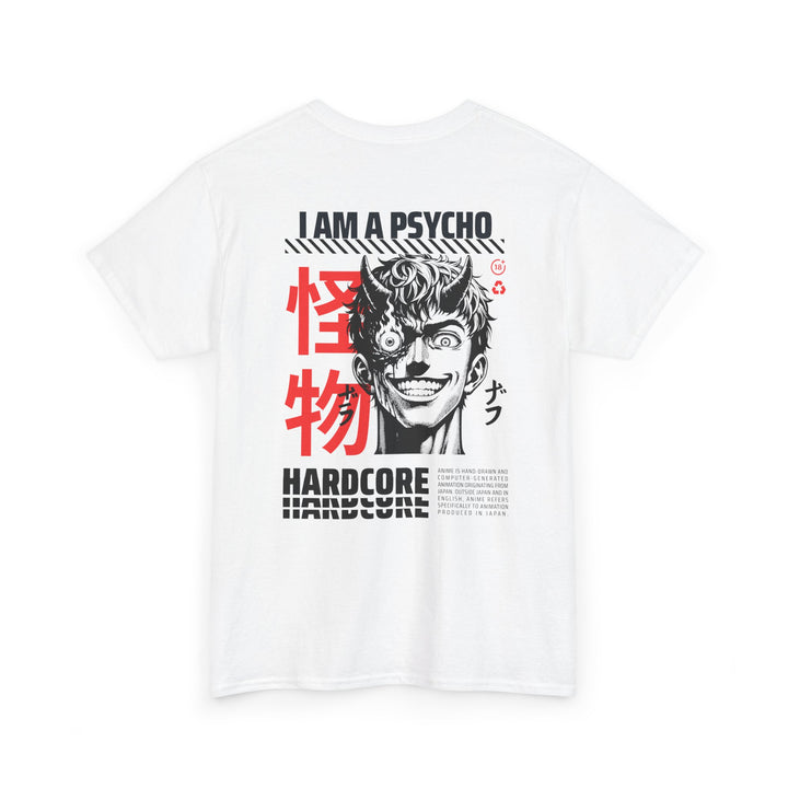 I am a Psycho - Anime Unisex T-Shirt